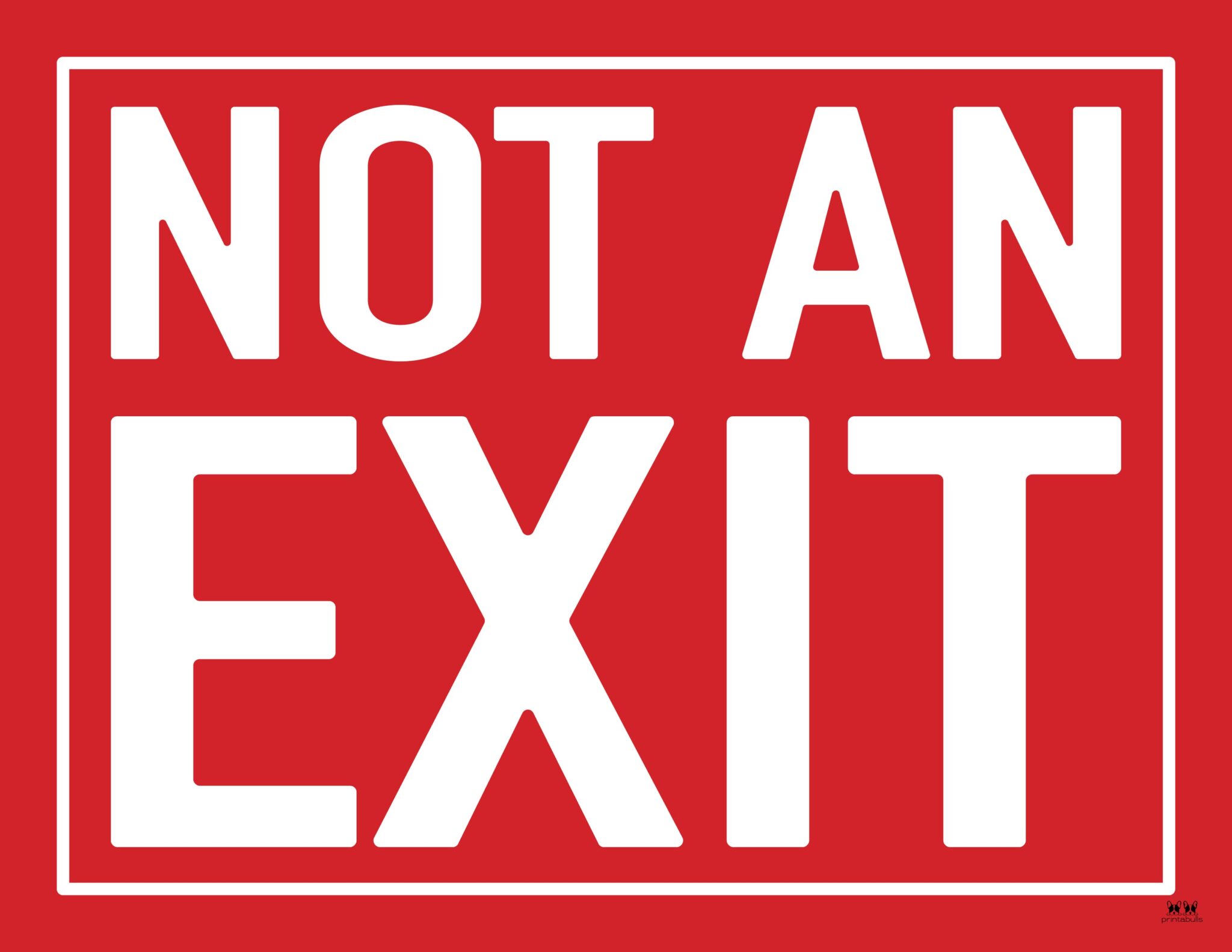 Not An Exit Signs 10 FREE Signs Printabulls Not An Exit Signs 10 FREE Signs Printabulls