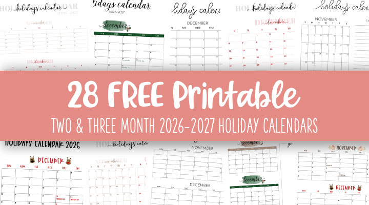 Printable-Two-And-Three-Month-2026-2027-Holiday-Calendars-Feature-Image